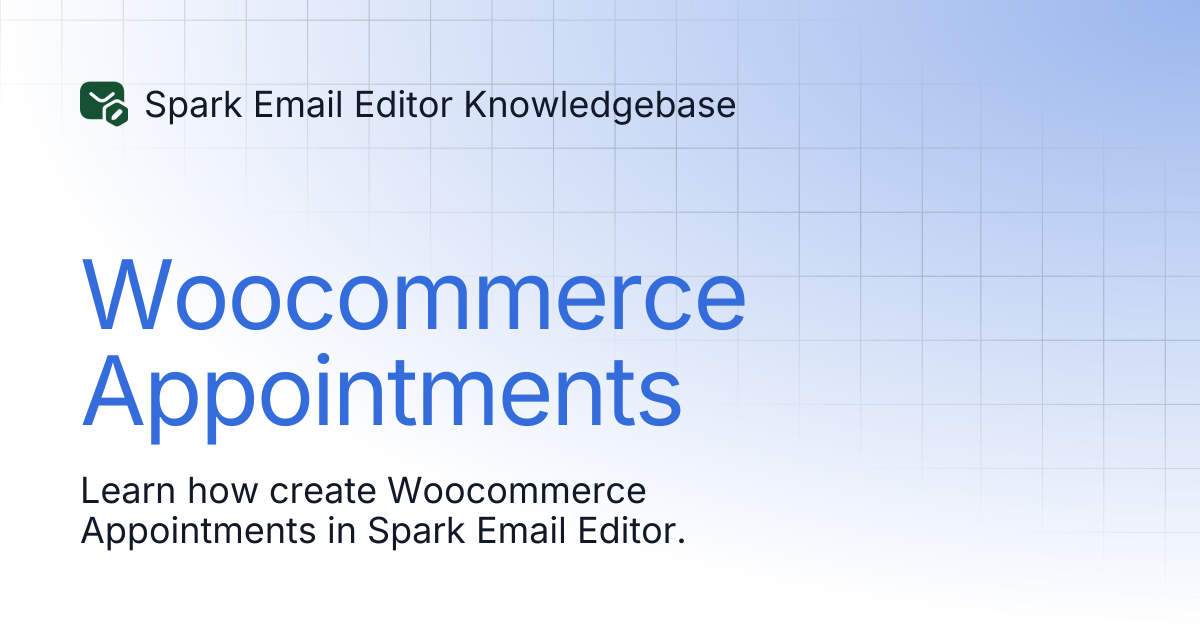 Woocommerce Appointments | Spark Email Editor Knowledgebase