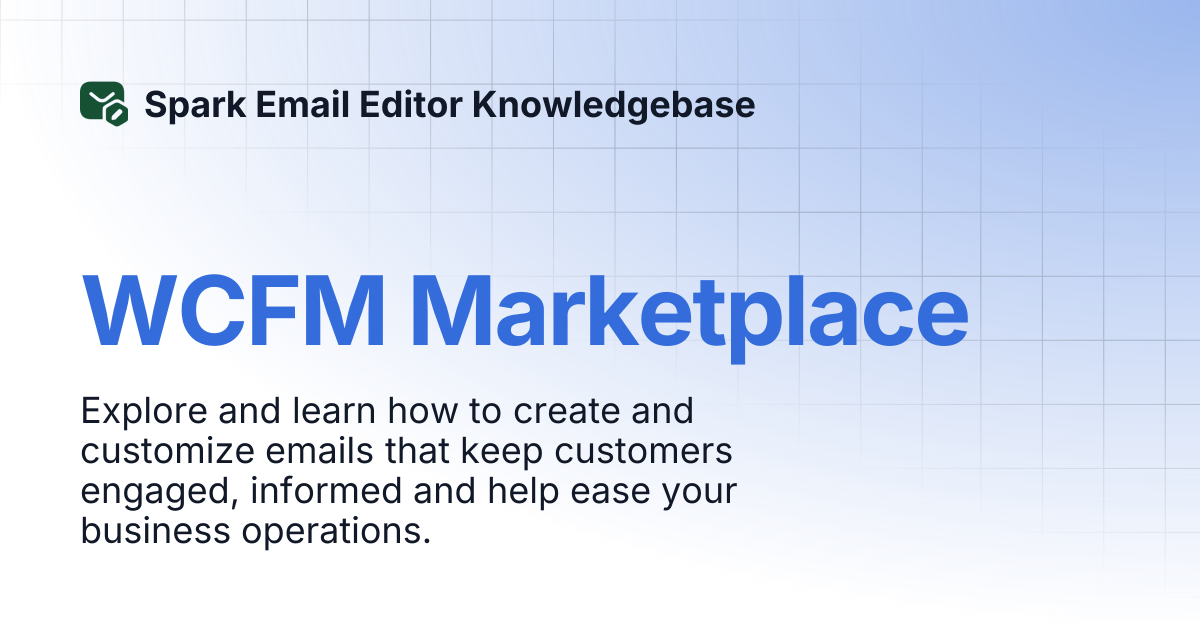 WCFM Marketplace | Spark Email Editor Knowledgebase