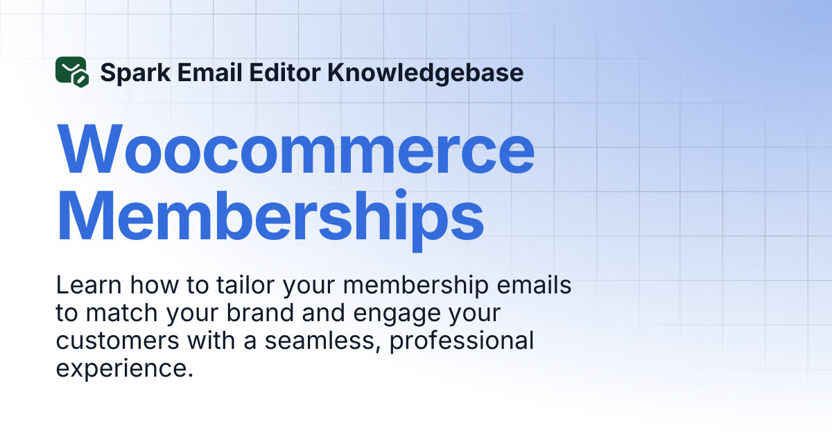 Woocommerce Memberships | Spark Email Editor Knowledgebase